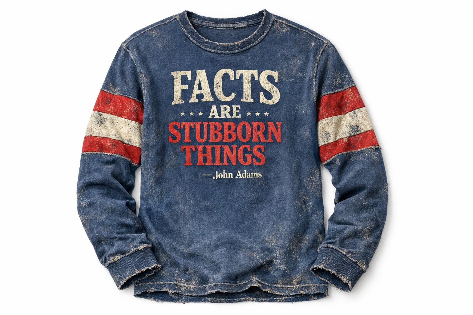 Facts Are Stubborn Things